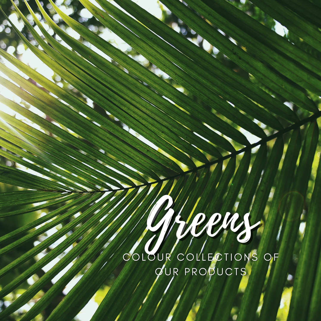 Greens- Colour collection of our products