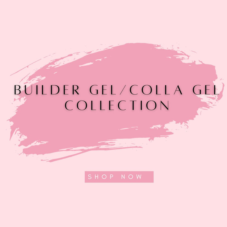 Builder Gel/Colla Gel  collection